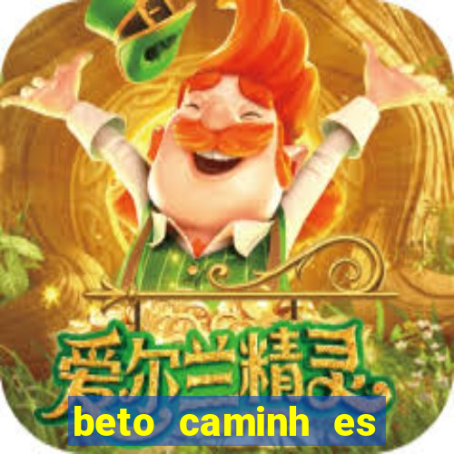 beto caminh es lajeado rs